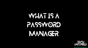 What is a Password Manager